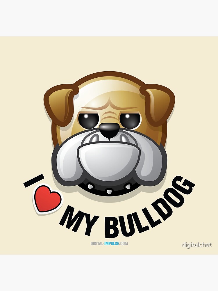 I Love My Bulldog by digitalchet