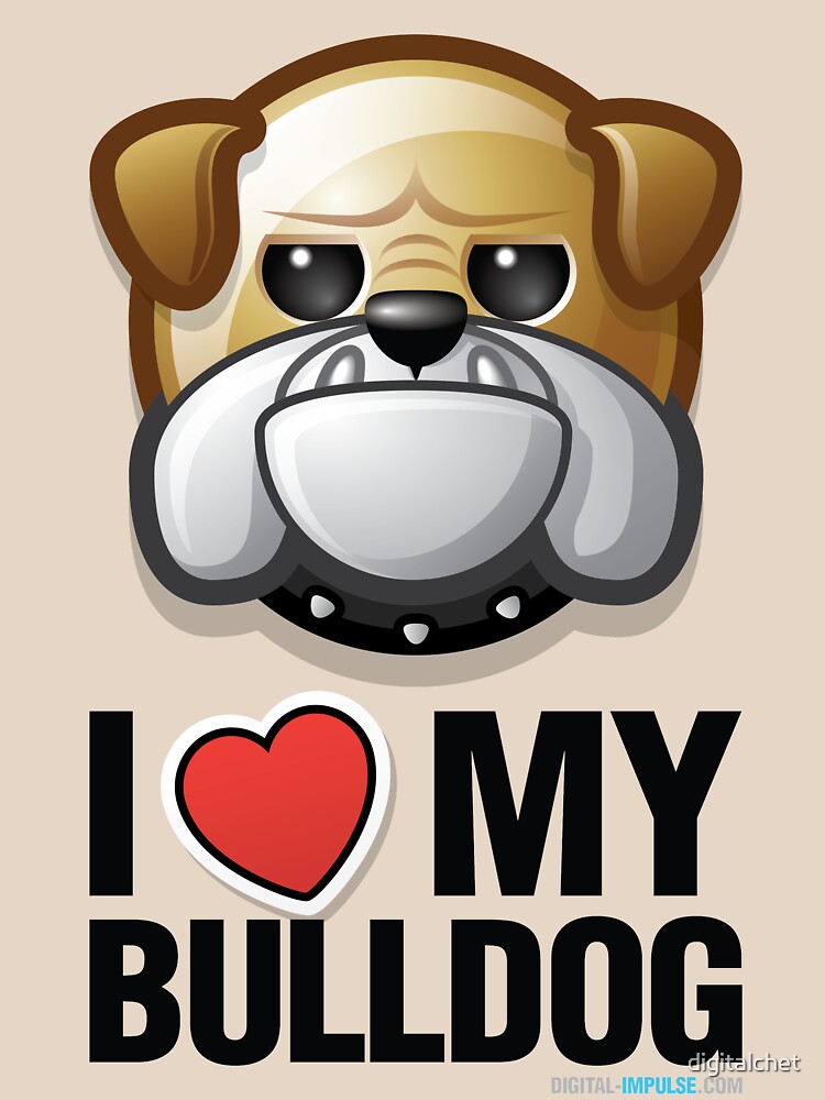I Love My Bulldog by digitalchet