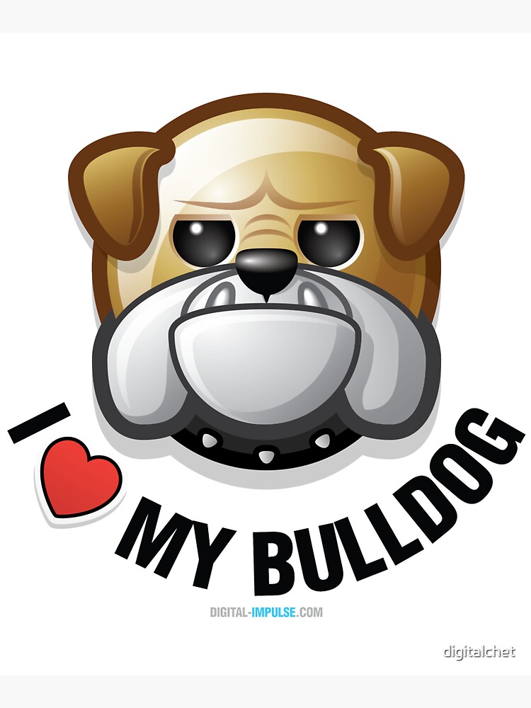 I Love My Bulldog by digitalchet