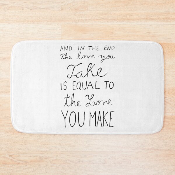 Item preview, And In The End The Love You Take Is Equal To The Love You Make designed and sold by mari95santos.