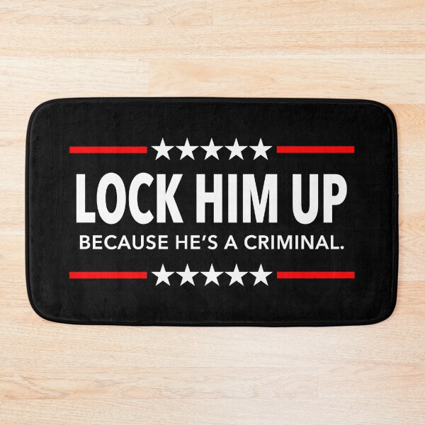 Item preview, LOCK HIM UP Because He's A Criminal designed and sold by Thelittlelord.