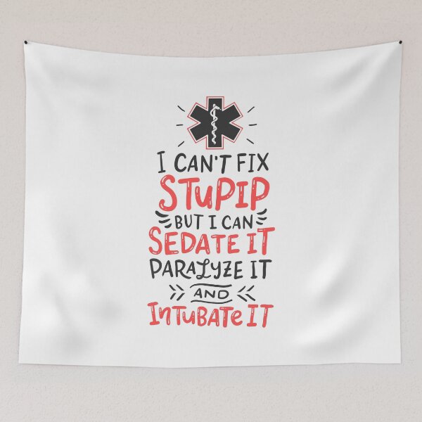 Item preview, I Can't Fix Stupid But I Can Sedate it Paramedics EMT designed and sold by Team150Designz.