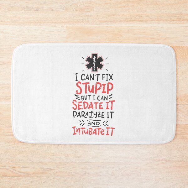 Item preview, I Can't Fix Stupid But I Can Sedate it Paramedics EMT designed and sold by Team150Designz.