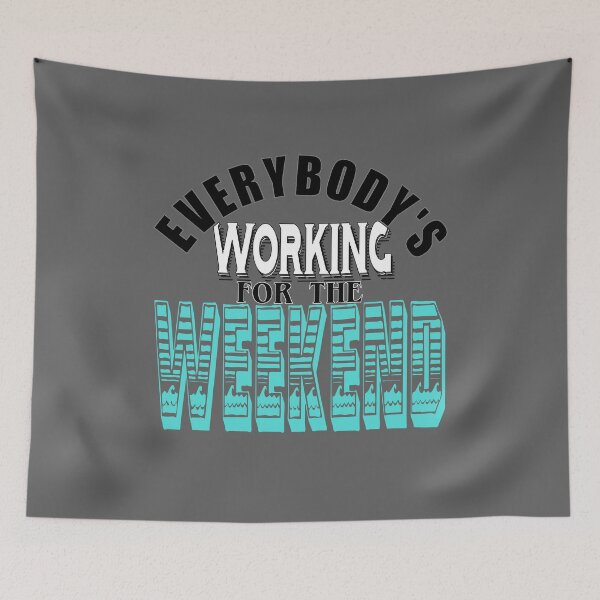 Item preview, Everybody's Working For The Weekend || Typography designed and sold by KDNK.