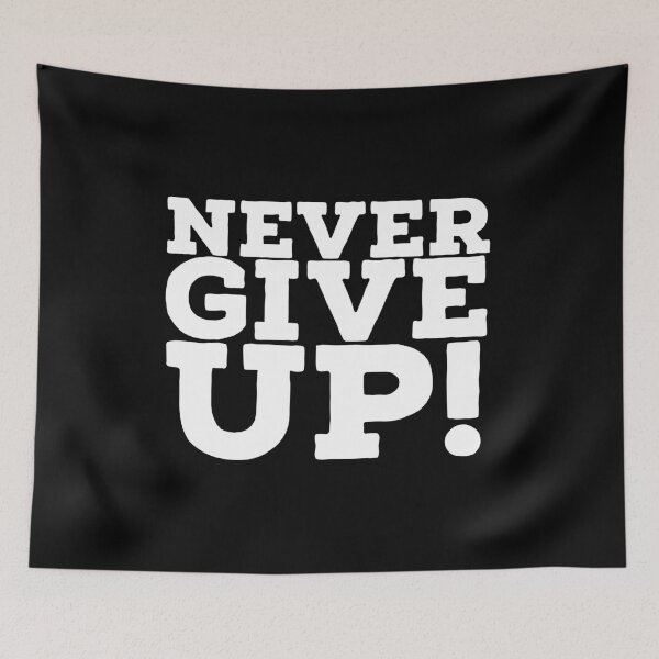 Item preview, Never give up! designed and sold by Maestroedems.