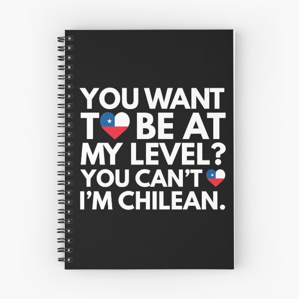 Item preview, You Want to Be at My Level? You Cant, I am Chilean. designed and sold by HelloFromAja.