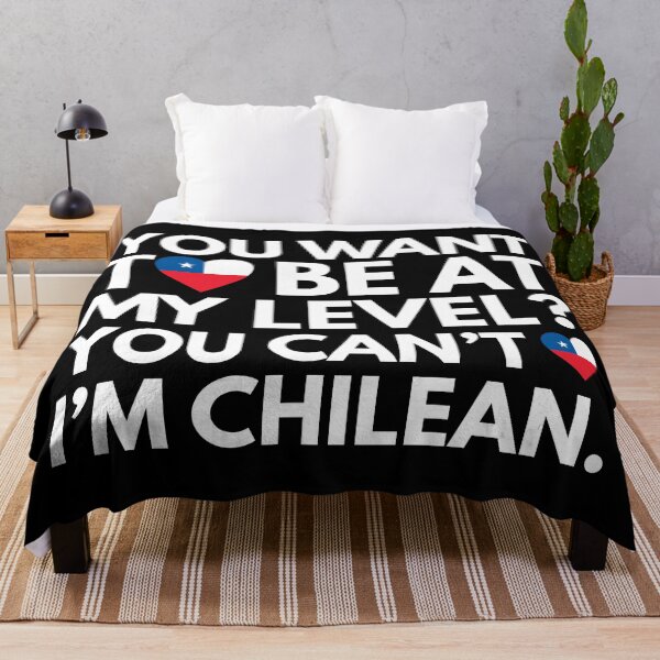 Item preview, You Want to Be at My Level? You Cant, I am Chilean. designed and sold by HelloFromAja.
