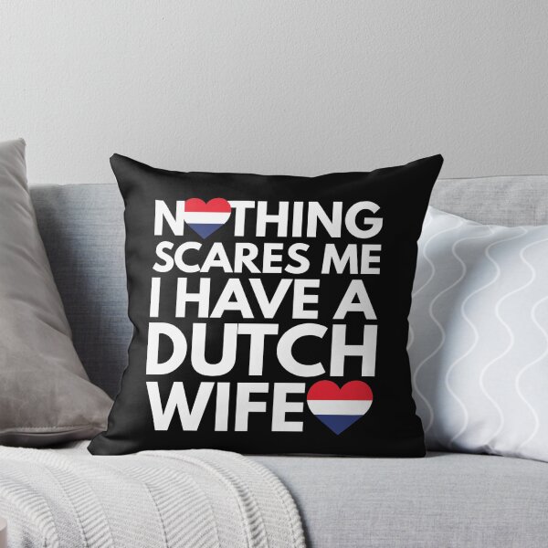 Item preview, Nothing Scares Me, I Have Dutch Wife designed and sold by HelloFromAja.