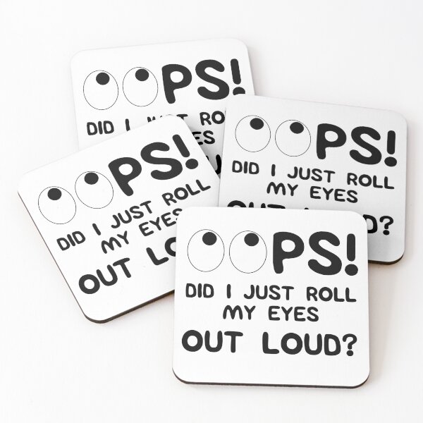 Item preview, Funny Sarcastic - Oops Did I just Roll My Eyes Out Loud  designed and sold by Coastal-Designs.