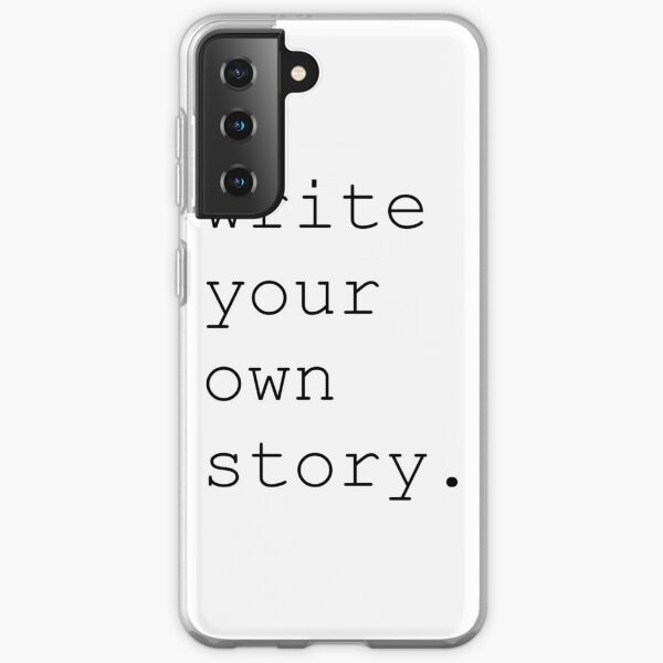 Write Your Own Story. Samsung Galaxy Soft Case