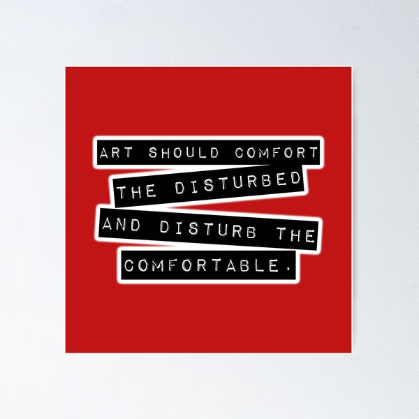 Item preview, Art Should Comfort The Disturbed, And Disturb The Comfortable. designed and sold by DarkMatterIRL.