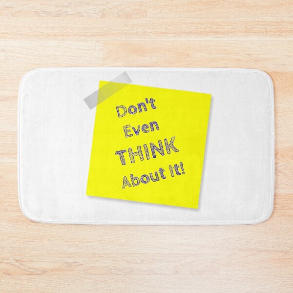 Item preview, Don’t Even Think About It Yellow Post It  designed and sold by Bruce ALMIGHTY Baker.