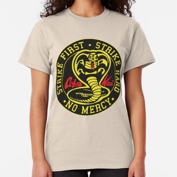 Cobra Kai - Strike First. Strike Hard. No Mercy. Classic T-Shirt