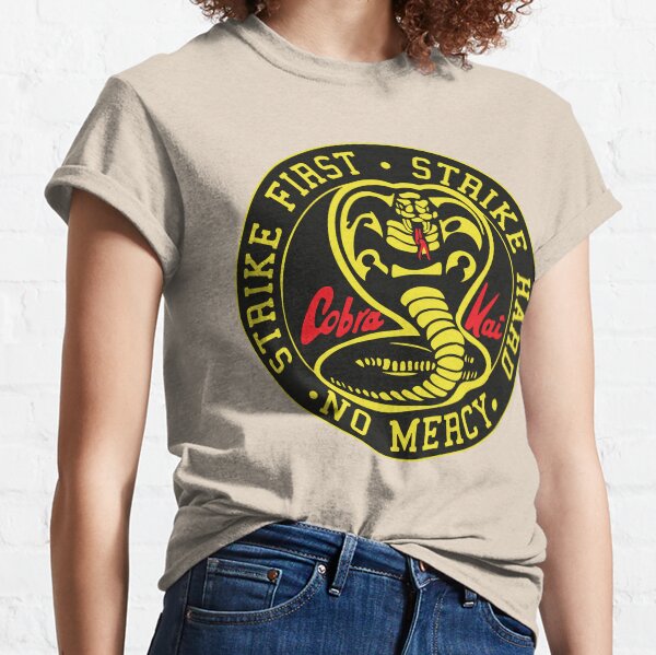 Cobra Kai - Strike First. Strike Hard. No Mercy. Classic T-Shirt