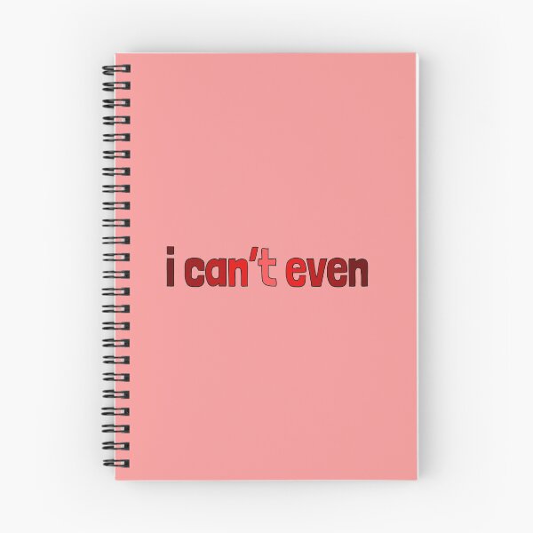 Item preview, I can't even, millennial slang designed and sold by plumpjose.