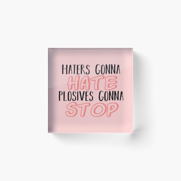 Item preview, Plosives Gonna Stop designed and sold by bathwater.