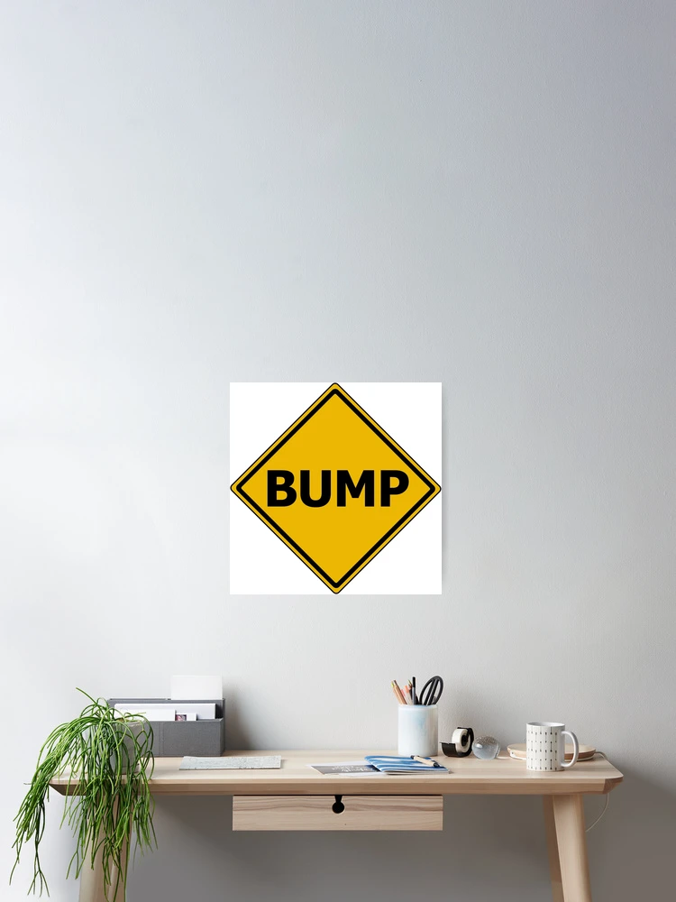 Thumbnail 2 of 3, Poster, Bump designed and sold by Bartrand Design Studio.