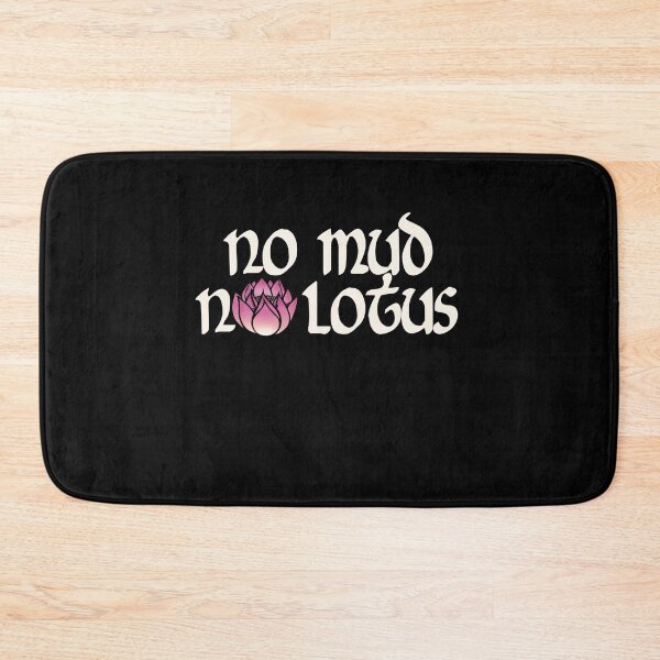 Item preview, No Mud No Lotus designed and sold by FrictionMaxxing.