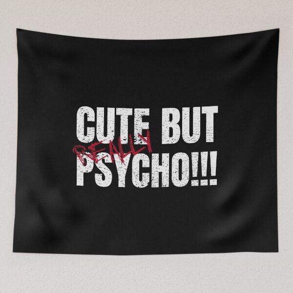 Item preview, Cute But Realy Psycho Funny Quote Funky Gift designed and sold by Weilichesmag.