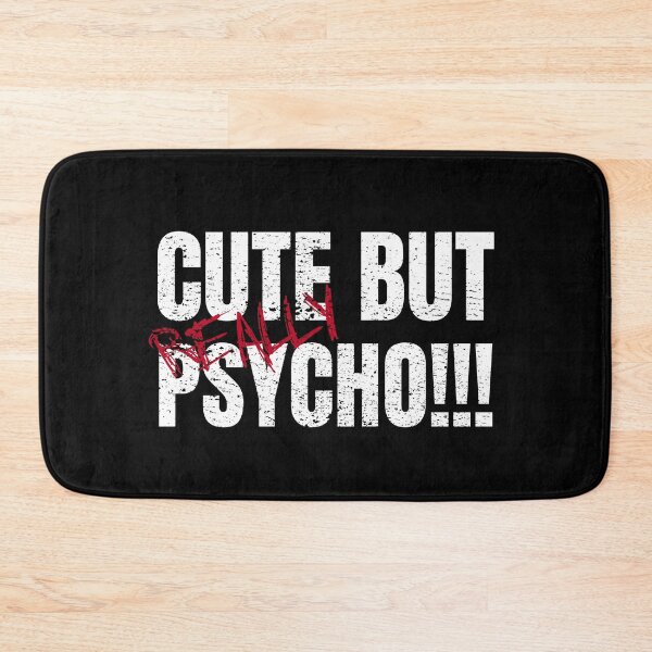 Item preview, Cute But Realy Psycho Funny Quote Funky Gift designed and sold by Weilichesmag.