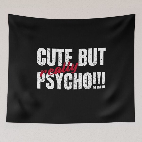 Item preview, Cute But Realy Psycho Funny Quote Funky Gift designed and sold by Weilichesmag.