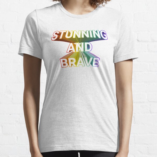 Stunning and Brave Essential T-Shirt