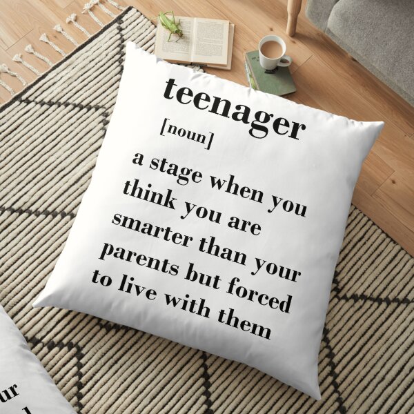 Teenager funny quote definition Floor Pillow