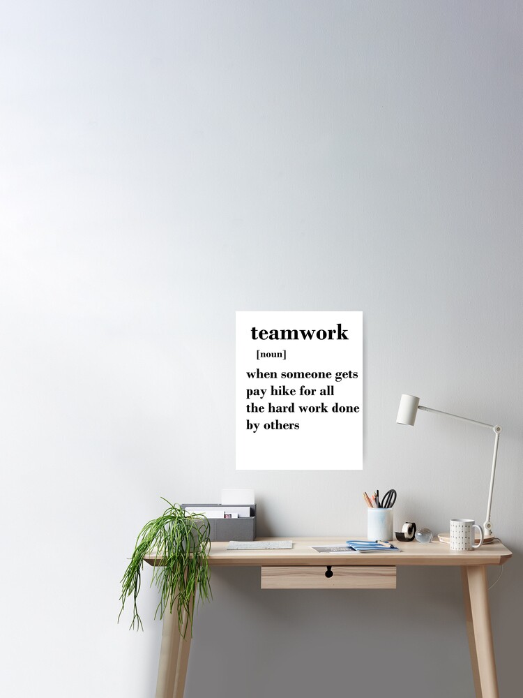 Poster Definition De Citation Drole De Travail D Equipe Par Appaart Redbubble