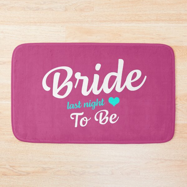 Item preview, Bride To Be "Last night" designed and sold by KateMarc.