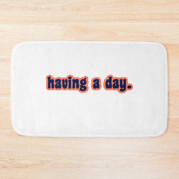 Item preview, Having a Day - Brooke Miccio designed and sold by allieweek.