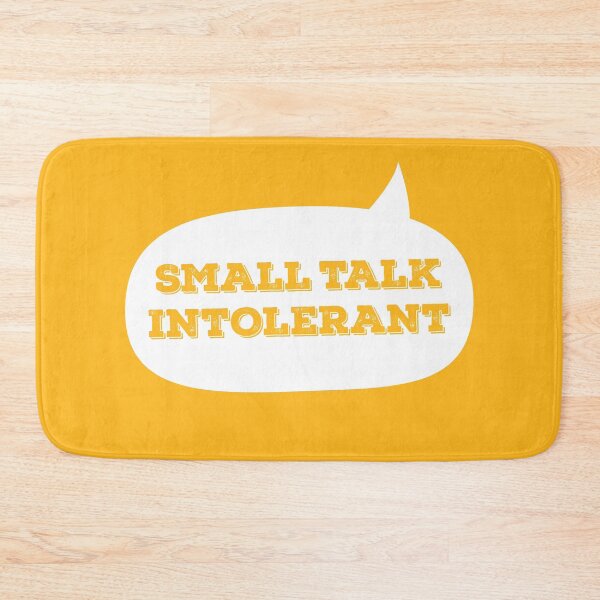 Item preview, Small Talk Intolerant designed and sold by Plan8.