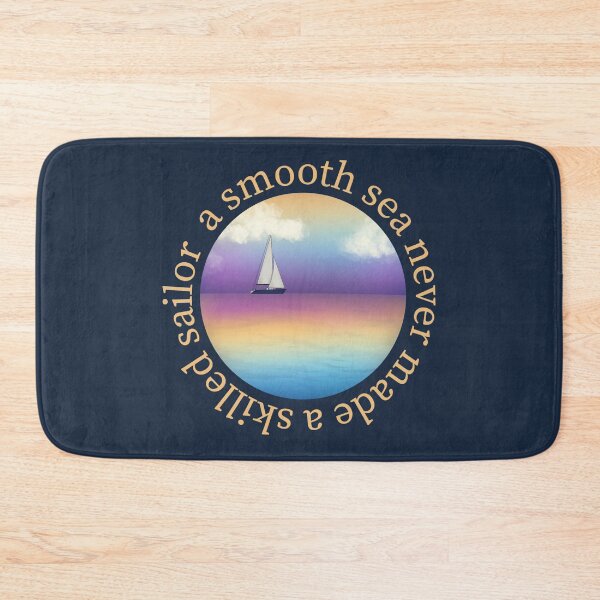 Item preview, A Smooth Sea Never Made a Skilled Sailor designed and sold by Heather Boyd.