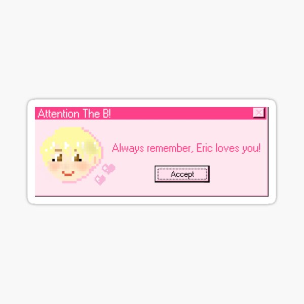 Attention The B! (Eric Ver.) Sticker