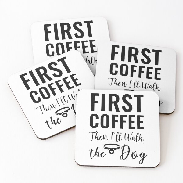 Item preview, First Coffee, Then I'll Walk the Dog designed and sold by ferinefire.