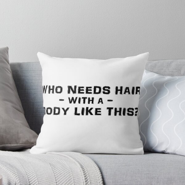 Item preview, Who Needs Hair With A Body Like This designed and sold by mynimo.