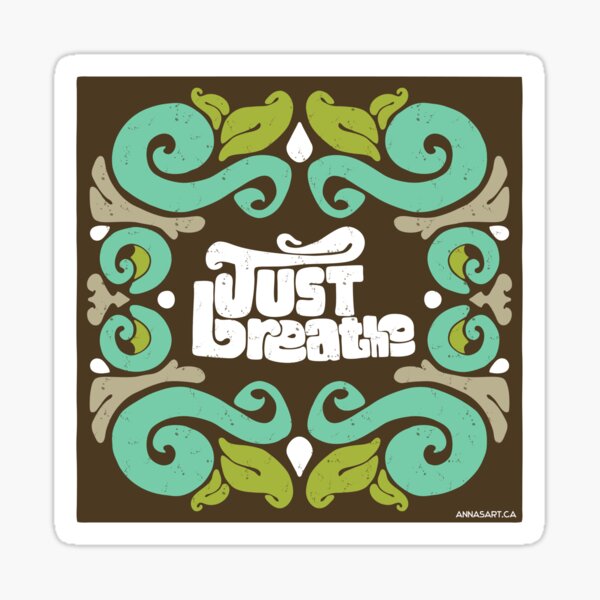 Take a moment and Just Breathe. Sticker