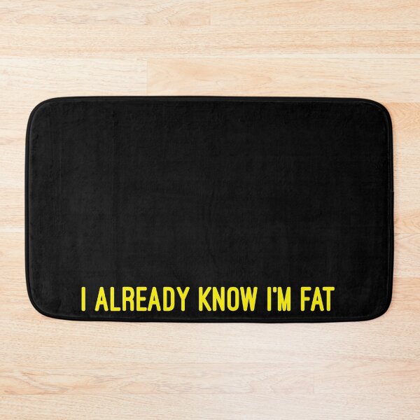 Item preview, I ALREADY KNOW I'M FAT - YELLOW designed and sold by consolecadet.