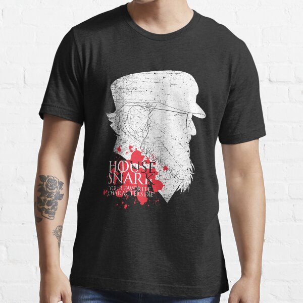 House Snark: Your Favorite Characters Die Essential T-Shirt
