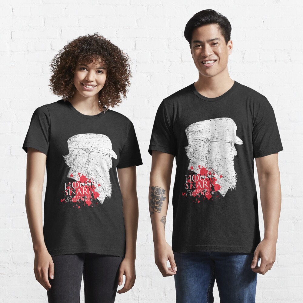 House Snark: Your Favorite Characters Die Essential T-Shirt