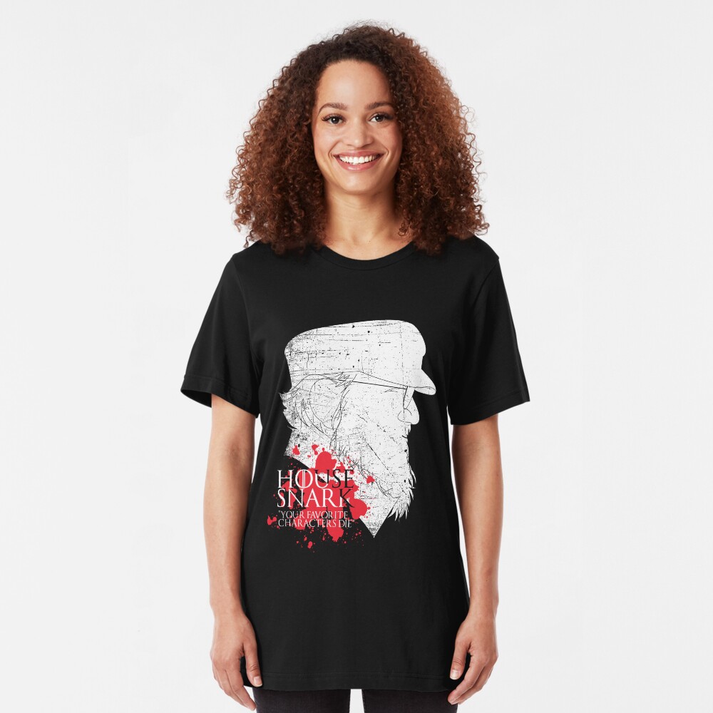 House Snark: Your Favorite Characters Die Slim Fit T-Shirt