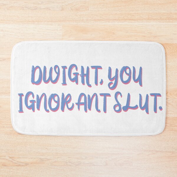 Item preview, Dwight, you ignorant slut designed and sold by DotsAndDaisies.