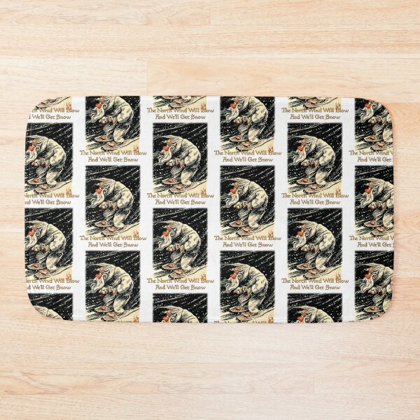 Item preview, THE NORTH WIND WILL BLOW AND WE SHALL HAVE SNOW (#1) designed and sold by johndhalsted.