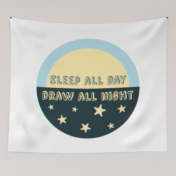 Item preview, Sleep all day draw all night designed and sold by AllisonDelDuca.