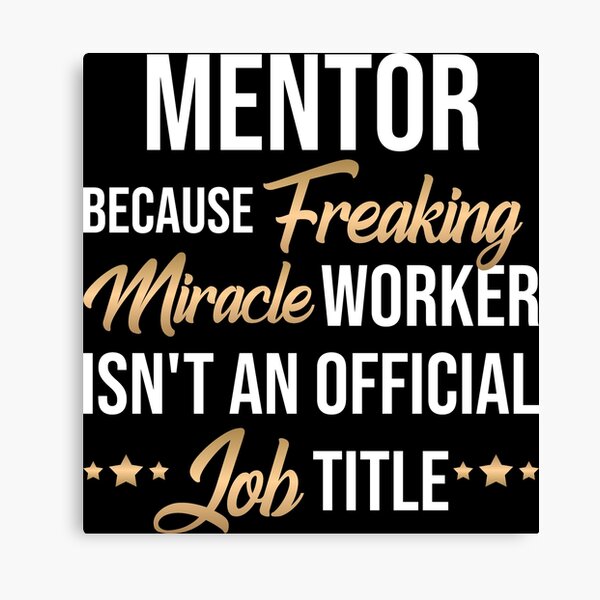 Best Mentor In The Galaxy Funny Gift Canvas Print By Funnyguy Redbubble