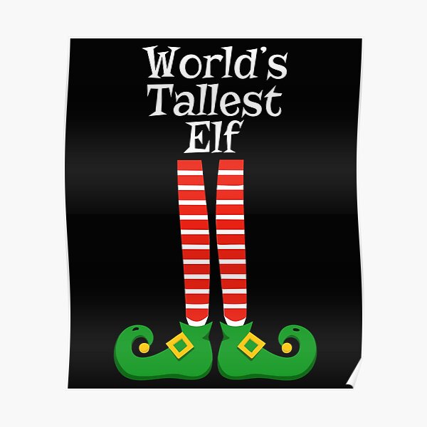 World's Tallest Elf funny elf legs in socks Cute Christmas Gift for tall dad husband brother boyfriend  Poster