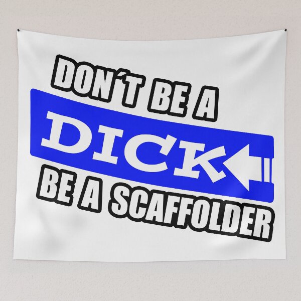 Item preview, Scaffolder; Do not be a Dick; designed and sold by StickerApe.