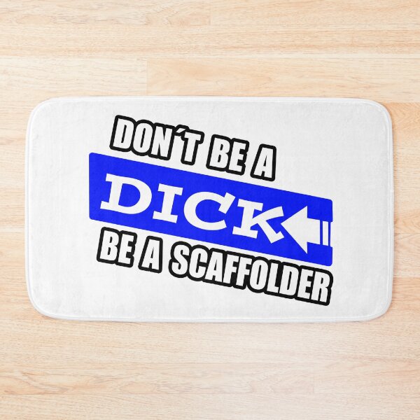 Item preview, Scaffolder; Do not be a Dick; designed and sold by StickerApe.