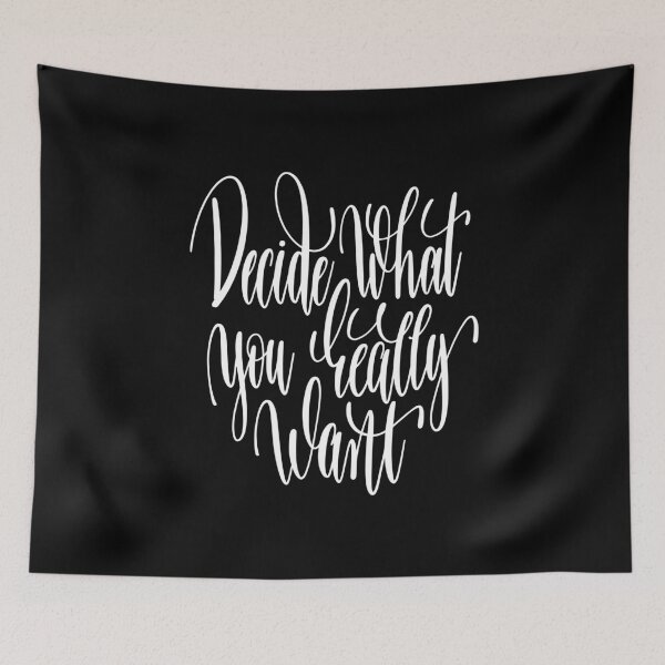 Item preview, Decide What You Really Want Inspirational Quotes designed and sold by ProjectX23.
