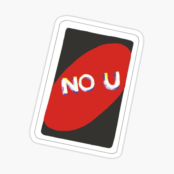 NO U Uno Reverse Card Sticker for Sale by galaxymagpie