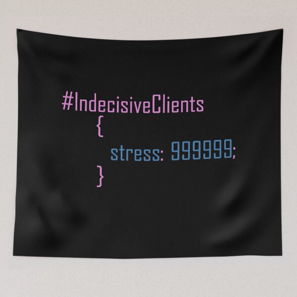 Item preview, Funny CSS code about indecisive clients. designed and sold by Kam-designs.